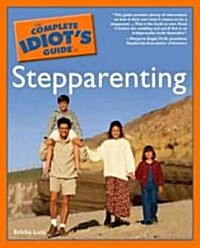 The Complete Idiots Guide to Stepparenting (Paperback)