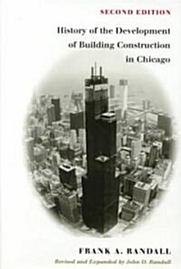 The History of Development of Building Construction in Chicago (Hardcover, 2)