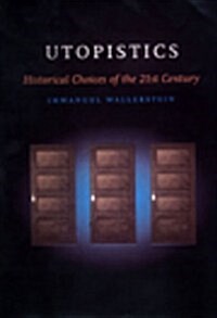 Utopistics: Or Historical Choices of the Twenty-First Century (Paperback)