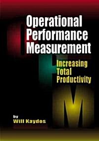 Operational Performance Measurement: Increasing Total Productivity (Hardcover)