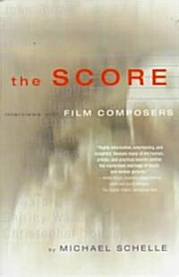The Score: Interviews with Film Composers (Paperback)