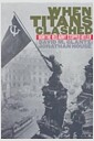 When Titans Clashed: How the Red Army Stopped Hitler (Paperback, Revised)