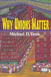 Why Unions Matter (Hardcover)