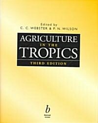 Agriculture in the Tropics (Hardcover, 3, Revised)