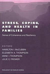 Stress, Coping, and Health in Families: Sense of Coherence and Resiliency (Paperback)