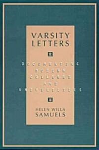 Varsity Letters: Documenting Modern Colleges and Universities (Paperback, Revised)