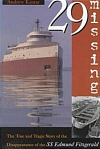 29 Missing: The True and Tragic Story of the Disappearance of the SS Edmund Fitzgerald (Paperback)
