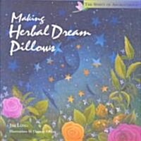 Making Herbal Dream Pillows (Hardcover)