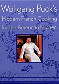 Wolfgang Pucks Modern French Cooking for the American Kitchen (Paperback)