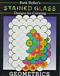 Stained Glass Designs for Coloring: Geometrics (Paperback)