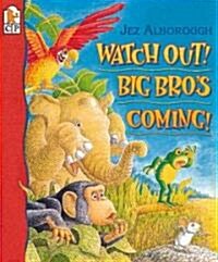 Watch Out! Big Bros Coming! (Paperback, Reprint)