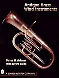 Antique Brass Wind Instruments: Identification and Value Guide (Paperback)