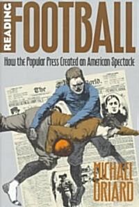Reading Football: How the Popular Press Created an American Spectacle (Paperback)