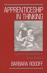Apprenticeship in Thinking: Cognitive Development in Social Context (Paperback, Revised)