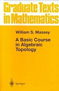 A Basic Course in Algebraic Topology (Hardcover, 3, Corrected 1991.)