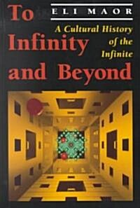 To Infinity and Beyond: A Cultural History of the Infinite (Paperback)