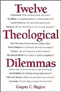 Twelve Theological Dilemmas (Paperback)