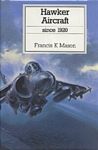 Hawker Aircraft Since 1920 (Hardcover, 3rd, Revised, Subsequent)