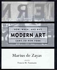 How, When, and Why Modern Art Came to New York (Paperback)