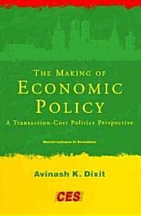 The Making of Economic Policy: A Transaction-Cost Politics Perspective (Paperback, Revised)