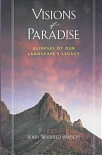 Visions of Paradise: Glimpses of Our Landscapes Legacy (Hardcover)
