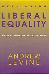 Rethinking Liberal Equality (Hardcover)