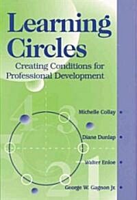 Learning Circles: Creating Conditions for Professional Development (Paperback)