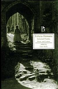 Felicia Hemans: Selected Poems, Prose and Letters (Paperback)