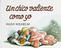 UN Chico Valiente Como Yo (Hardcover)