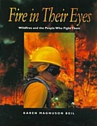 Fire in Their Eyes: Wildfires and the People Who Fight Them (Paperback)