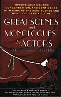 Great Scenes and Monologues for Actors: Improve Your Memory, Concentration & Confidence with Some of the Best Scenes and Monologues of All Time (Mass Market Paperback)