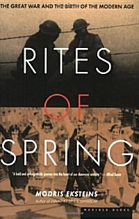 Rites of Spring: The Great War and the Birth of the Modern Age (Paperback)