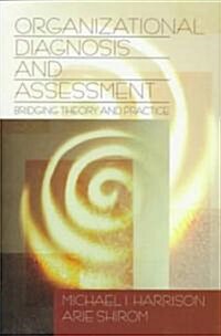 Organizational Diagnosis & Assessment: Bridging Theory and Practice (Paperback)