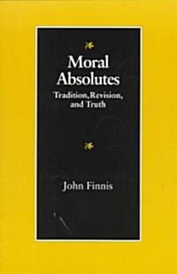 Moral Absolutes: Tradition, Revision, and Truth (Paperback)