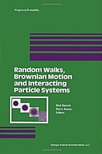 Random Walks, Brownian Motion, and Interacting Particle Systems: A Festschrift in Honor of Frank Spitzer (Hardcover, 1991)