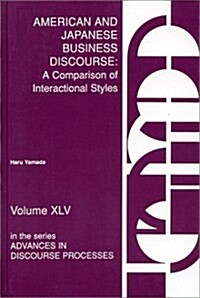American and Japanese Business Discourse: A Comparison of Interactional Styles (Hardcover)