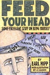 Feed Your Head: Some Excellent Stuff on Being Yourself (Paperback)