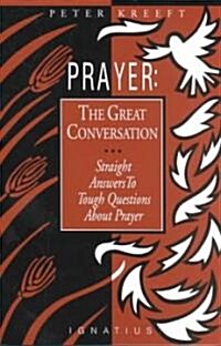 Prayer: The Great Conversation (Paperback, Straight Answer)