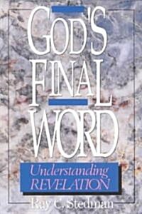 Gods Final Word: Understanding Revelation (Paperback)