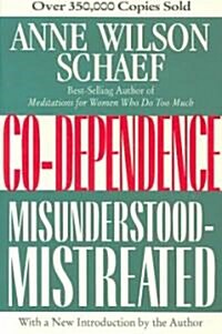 Codependence : Misunderstood-Mistreated (Paperback)