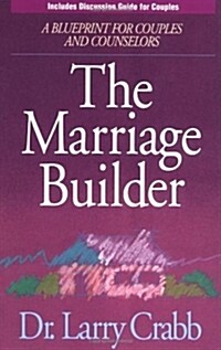 The Marriage Builder: A Blueprint for Couples and Counselors (Paperback)