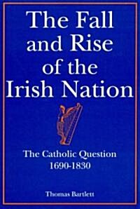 The Fall and Rise of the Irish Nation (Hardcover)