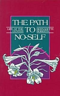 The Path to No-Self: Life at the Center (Paperback, Revised)