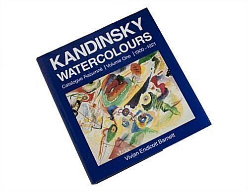 Kandinsky Watercolours: Catalogue Raisonn? 1900-1921 (Hardcover)