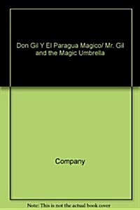 Don Gil Y El Paragua Magico/ Mr. Gil and the Magic Umbrella (Paperback)