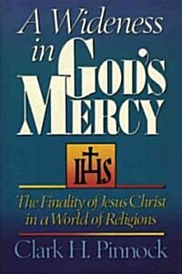 A Wideness in Gods Mercy: The Finality of Jesus Christ in a World of Religions (Paperback)