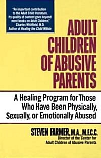 Adult Children of Abusive Parents (Paperback, Reprint)