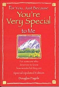 For You, Just Because Youre Very Special to Me (Paperback)