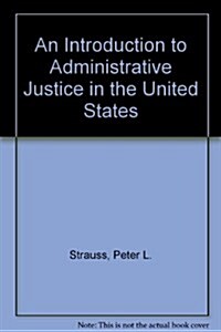 Introduction to Administrative Justice in the United States (Paperback)