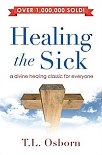 Healing the Sick: A Living Classic (Paperback)